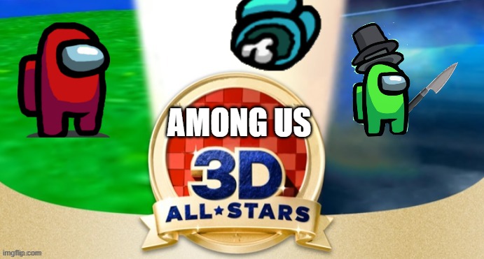 among us 3d all stars | AMONG US | image tagged in blank 3d all stars,among us | made w/ Imgflip meme maker