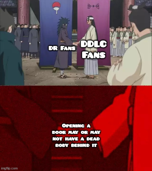 Naruto Handshake Meme Template | DDLC Fans; DR Fans; Opening a door may or may not have a dead body behind it | image tagged in naruto handshake meme template | made w/ Imgflip meme maker