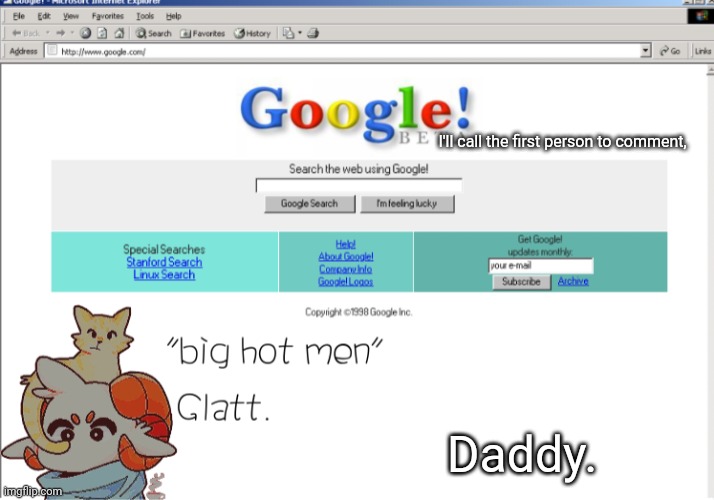 I'll call the first person to comment, Daddy. | image tagged in new temp | made w/ Imgflip meme maker