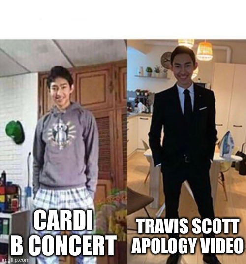 He said sowy | TRAVIS SCOTT APOLOGY VIDEO; CARDI B CONCERT | image tagged in my aunts wedding | made w/ Imgflip meme maker