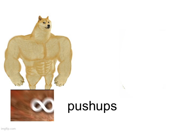 Buff Doge vs. Cheems Meme | pushups | image tagged in memes,buff doge vs cheems | made w/ Imgflip meme maker