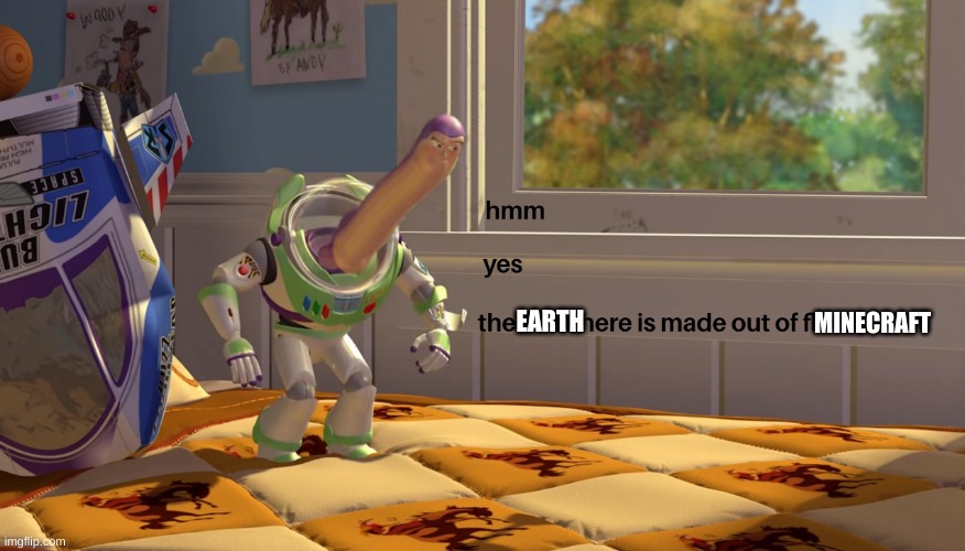hmm yes the floor is made out of floor | EARTH MINECRAFT | image tagged in hmm yes the floor is made out of floor | made w/ Imgflip meme maker