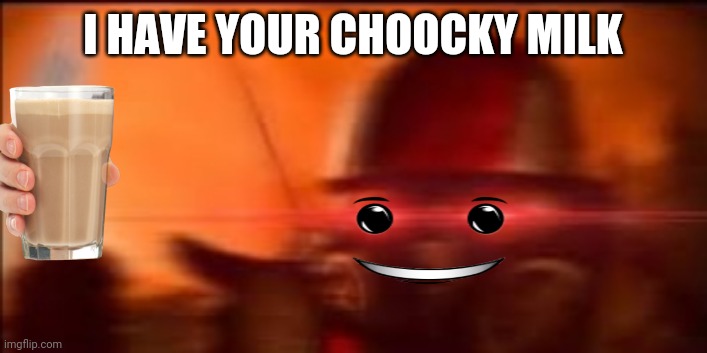 YOUR ARGUEMENT IS INVALID | I HAVE YOUR CHOOCKY MILK | image tagged in your arguement is invalid,choccy milk,roblox meme,winning | made w/ Imgflip meme maker