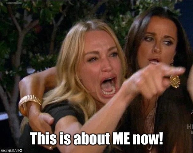 This is about me now! | @emberman8or; This is about ME now! | image tagged in woman yelling at cat | made w/ Imgflip meme maker