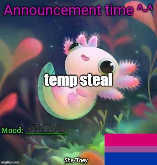 Moolu's announcement temp | temp steal; axotol is bad have fun changing my mind | image tagged in moolu's announcement temp | made w/ Imgflip meme maker