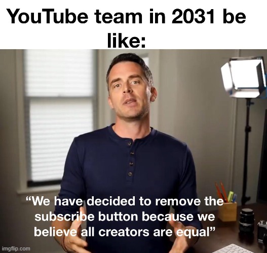 This is so true | image tagged in youtuber,pog | made w/ Imgflip meme maker