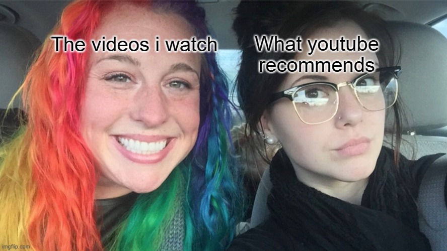 Algorithm failure | What youtube recommends; The videos i watch | image tagged in rainbow hair vs dark hair | made w/ Imgflip meme maker