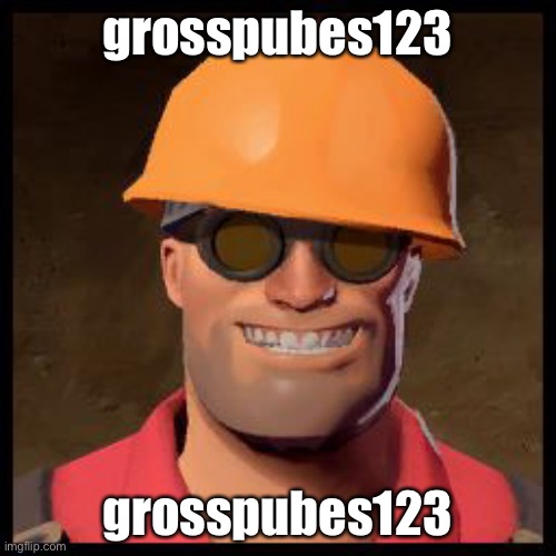 grosspubes123 | grosspubes123; grosspubes123 | made w/ Imgflip meme maker