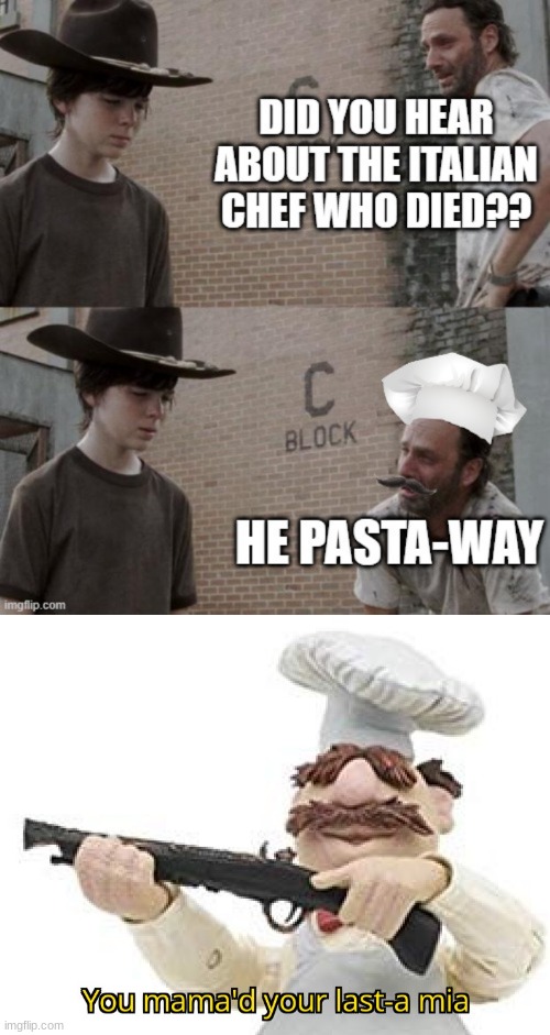 rick vs. an angry italian chef. who would win? | image tagged in you mama'd your last-a mia,rick and carl,italian,pasta,dad joke | made w/ Imgflip meme maker
