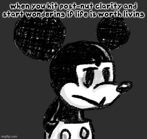 when you hit post-nut clarity and start wondering if life is worth living | made w/ Imgflip meme maker