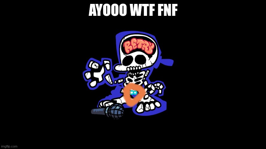 BALLS | AYOOO WTF FNF | image tagged in funny | made w/ Imgflip meme maker