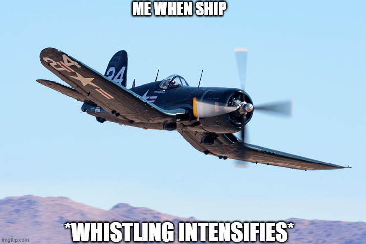 My OC has a plane that was donated to him by the JCG | ME WHEN SHIP; *WHISTLING INTENSIFIES* | image tagged in whistling intensifies | made w/ Imgflip meme maker