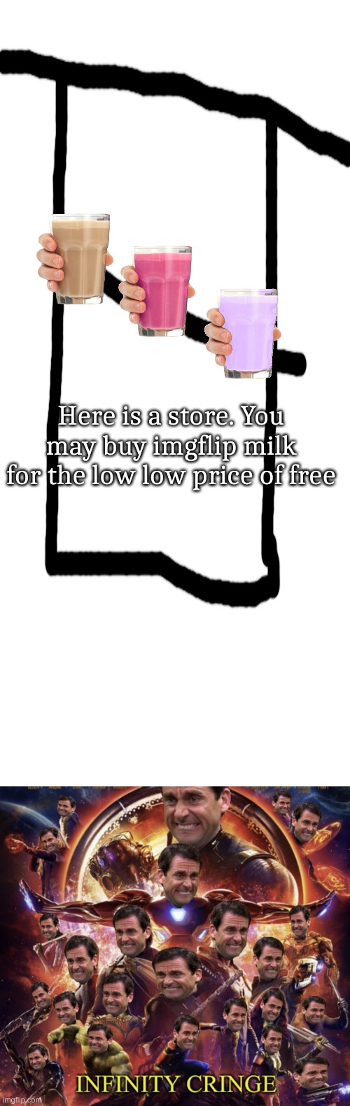 Here is a store. You may buy imgflip milk for the low low price of free | image tagged in blank white template,infinity cringe | made w/ Imgflip meme maker