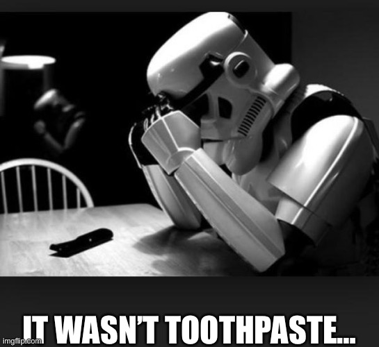 Regret | IT WASN’T TOOTHPASTE… | made w/ Imgflip meme maker