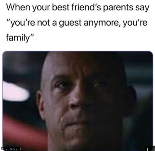Welcome to the Family | image tagged in best friend,family,vin diesel | made w/ Imgflip meme maker