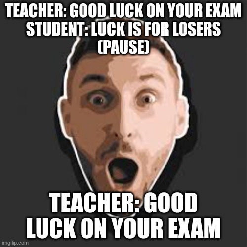 good luck on your exam funny