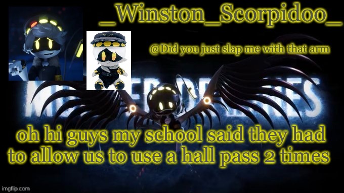 Winston’s murder drone temp | oh hi guys my school said they had to allow us to use a hall pass 2 times | image tagged in winston s murder drone temp | made w/ Imgflip meme maker