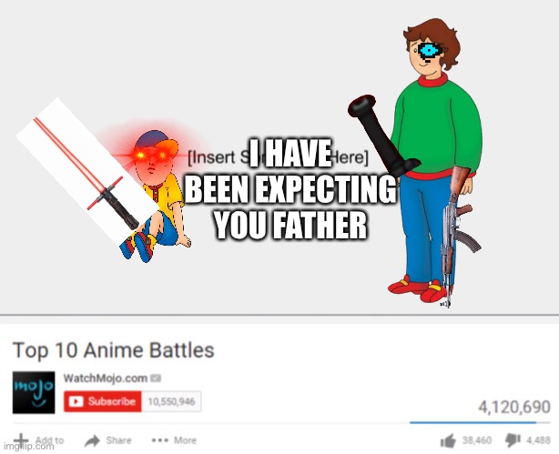 Top ten anime battles | I HAVE BEEN EXPECTING YOU FATHER | image tagged in top ten anime battles | made w/ Imgflip meme maker
