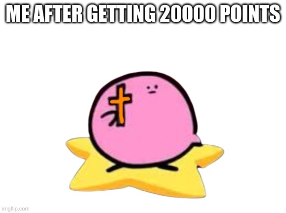 Orange cross | ME AFTER GETTING 20000 POINTS | image tagged in cross kirbo | made w/ Imgflip meme maker