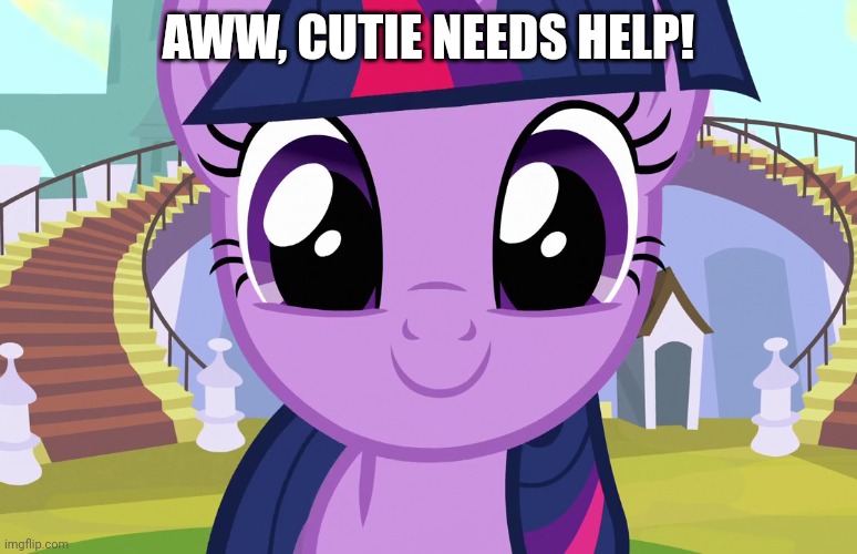 AWW, CUTIE NEEDS HELP! | made w/ Imgflip meme maker