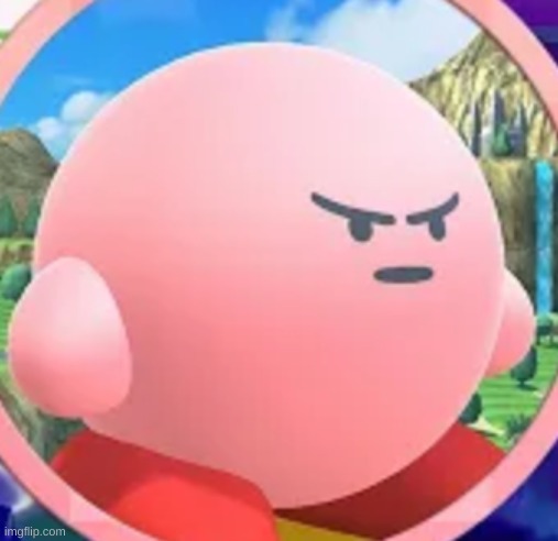 Angry Kirby | image tagged in angry kirby | made w/ Imgflip meme maker