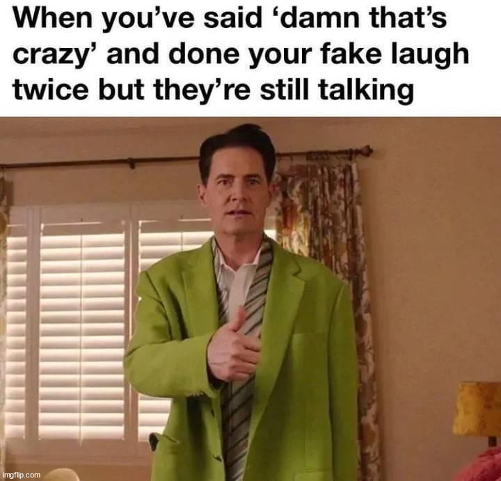 I do this often. | image tagged in talking,fitting in | made w/ Imgflip meme maker