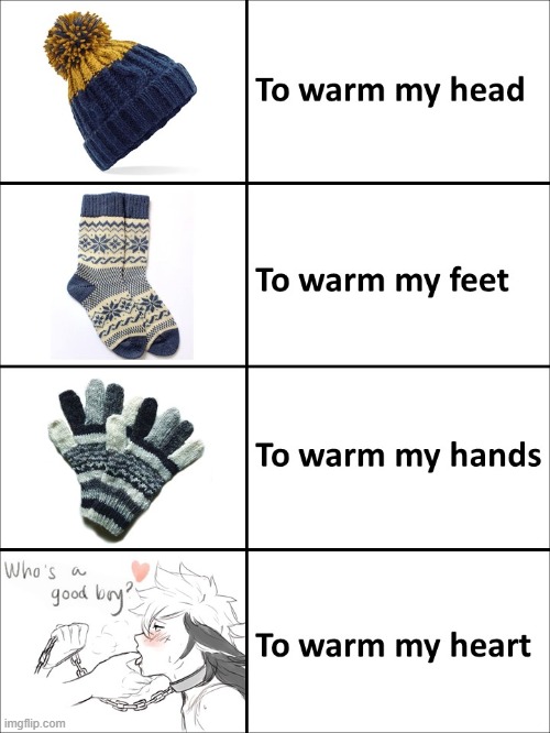 To warm my heart | image tagged in memes | made w/ Imgflip meme maker