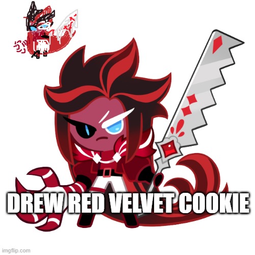 bad art go brrrr | DREW RED VELVET COOKIE | made w/ Imgflip meme maker