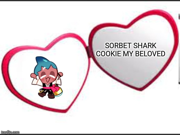 He a cute little bean boi | SORBET SHARK COOKIE MY BELOVED | image tagged in my beloved | made w/ Imgflip meme maker