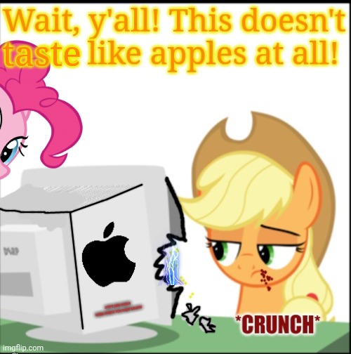 Applejack finally buys an apple | taste | image tagged in applejack,new,computer,my little pony,but why why would you do that | made w/ Imgflip meme maker