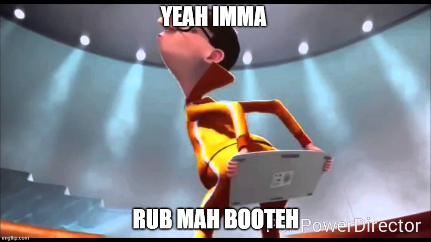 oh yeah | YEAH IMMA; RUB MAH BOOTEH | image tagged in vector keyboard | made w/ Imgflip meme maker