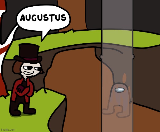 When Augustus Gloop is sus | image tagged in amogus,augustus | made w/ Imgflip meme maker