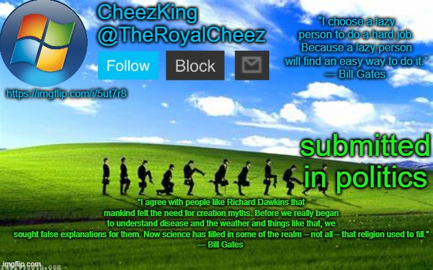 https://imgflip.com/i/5ut7r8 | submitted in politics; https://imgflip.com/i/5ut7r8 | image tagged in royalcheez windows xp temp | made w/ Imgflip meme maker