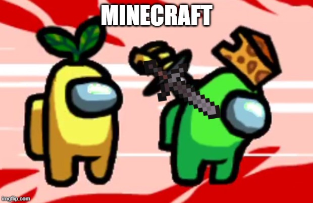 Among Us Stab | MINECRAFT | image tagged in among us stab | made w/ Imgflip meme maker