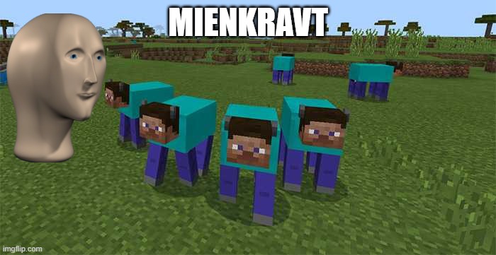 me and the boys | MIENKRAVT | image tagged in me and the boys | made w/ Imgflip meme maker