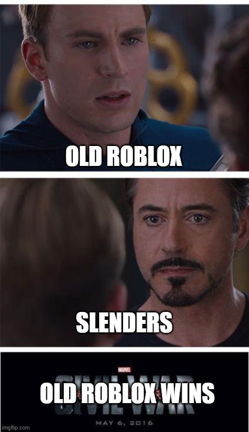 Marvel Civil War 1 Meme | OLD ROBLOX SLENDERS OLD ROBLOX WINS | image tagged in memes,marvel civil war 1 | made w/ Imgflip meme maker