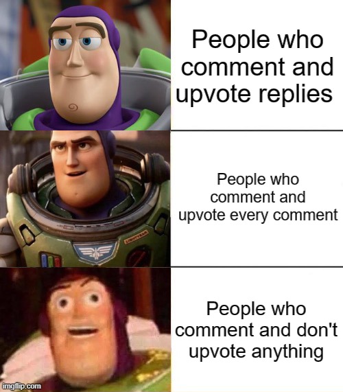 Better, best, blurst lightyear edition | People who comment and upvote replies; People who comment and upvote every comment; People who comment and don't upvote anything | image tagged in better best blurst lightyear edition | made w/ Imgflip meme maker
