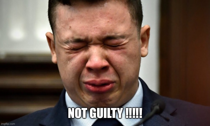 Kyle Rittenhouse crying | NOT GUILTY !!!!! | image tagged in kyle rittenhouse crying,politics,blm,media lies,corruption,self defense | made w/ Imgflip meme maker