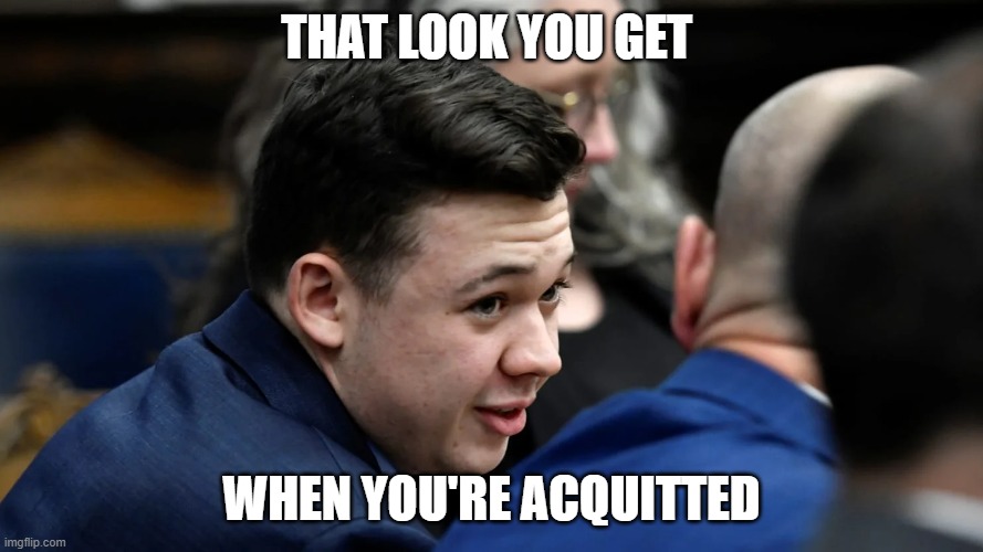 THAT LOOK YOU GET; WHEN YOU'RE ACQUITTED | made w/ Imgflip meme maker