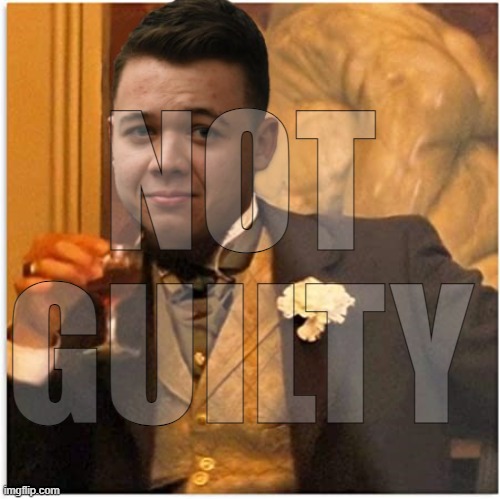 NOT GUILTY | image tagged in kyle rittenhouse,self-defense,not guilty | made w/ Imgflip meme maker