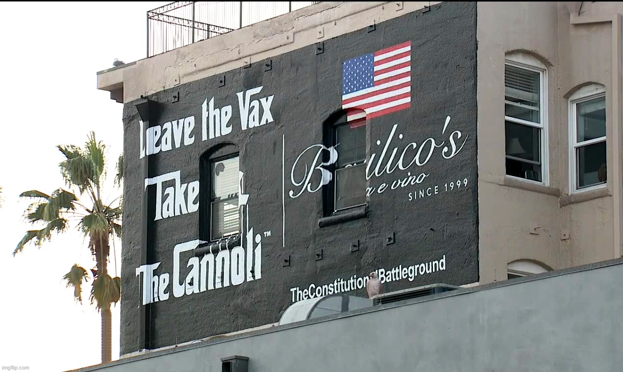 Leave the Vax, Take the Cannoli - Venice, California | image tagged in vaccine,godfather,cannoli,biden,mandate,fraud | made w/ Imgflip meme maker
