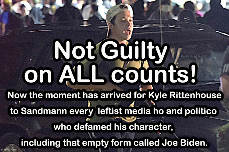 Kyle Rittenhouse NOT Guilty on ALL Counts Self Defense with a Gun | image tagged in political memes,kyle rittenhouse,not guilty,self defense,leftist mob riot,law doj judicial system | made w/ Imgflip meme maker