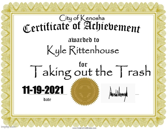 CERTIFICATE OF ACHIEVEMENT | City of Kenosha; Kyle Rittenhouse; Taking out the Trash; 11-19-2021 | image tagged in certificate of achievement | made w/ Imgflip meme maker