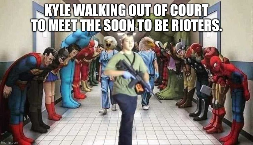 Kyle Rittenhouse |  KYLE WALKING OUT OF COURT TO MEET THE SOON TO BE RIOTERS. | image tagged in kyle rittenhouse | made w/ Imgflip meme maker