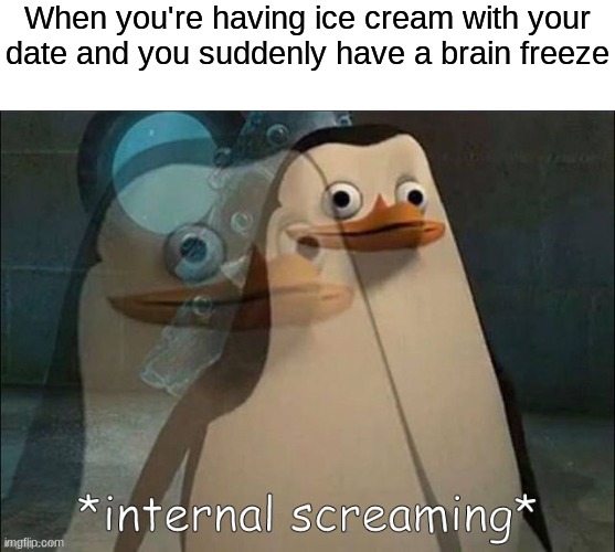 Private Internal Screaming | When you're having ice cream with your date and you suddenly have a brain freeze | image tagged in rico internal screaming,too good for tags so ima just stop with the tags | made w/ Imgflip meme maker