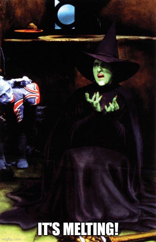 Wicked witch melting | IT'S MELTING! | image tagged in wicked witch melting | made w/ Imgflip meme maker