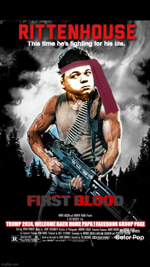 KYLE RITTENHOUSE IS A MODERN DAY RAMBO | TRUMP 2024, WELCOME BACK HOME PAPA ! FACEBOOK GROUP PAGE | image tagged in kenosha,rosenbaum,crying,fake tears,trail,not guilty | made w/ Imgflip meme maker