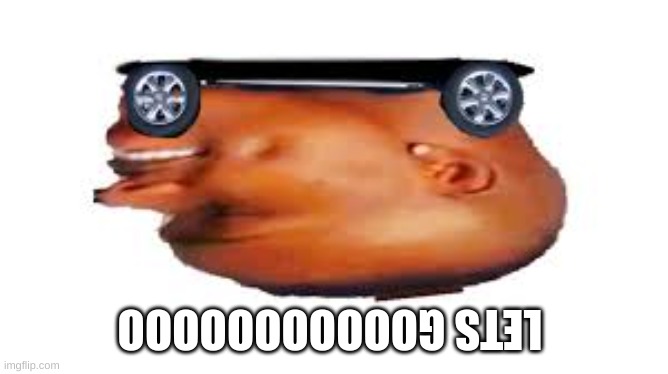 DaBaby Car | LETS GOOOOOOOOOOO | image tagged in dababy car | made w/ Imgflip meme maker