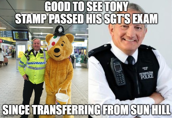 GOOD TO SEE TONY STAMP PASSED HIS SGT'S EXAM; SINCE TRANSFERRING FROM SUN HILL | made w/ Imgflip meme maker