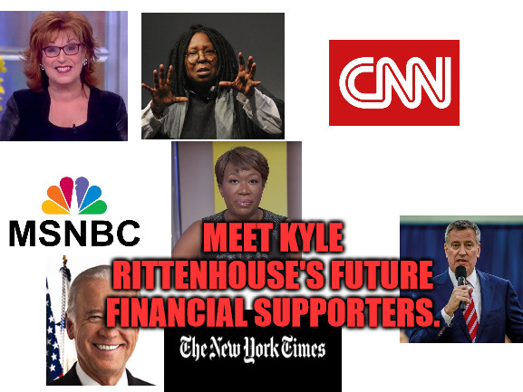 Kyle Rittenhouse's Backers | MEET KYLE RITTENHOUSE'S FUTURE FINANCIAL SUPPORTERS. | image tagged in blank white template | made w/ Imgflip meme maker